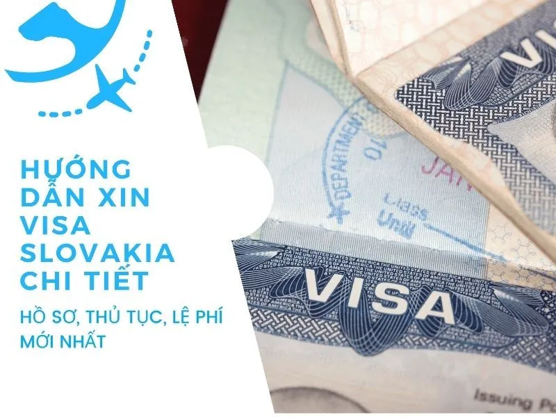 Hướng Dẫn Chi Tiết Làm Visa Slovakia