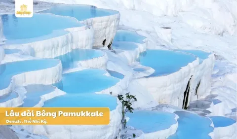 Tour Thổ Nhĩ Kỳ: Istanbul - Kusadasi - Pamukkale - Cappadocia 9N8D